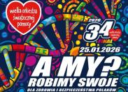 34. Finał Wielkiej Orkiestry Świątecznej Pomocy