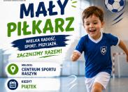 Mały Piłkarz wraca do Centrum Sportu Raszyn!