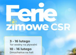 Ferie Zimowe w CSR, zapraszamy!