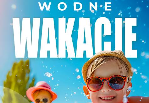 Wodne Wakacje w Centrum Sportu Raszyn!