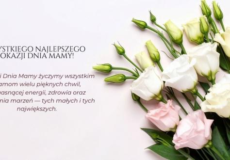 Wszystkiego najlepszego z okazji Dnia Mamy!