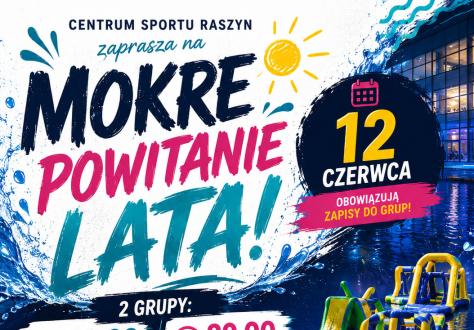 Mokre Powitanie Lata i Nocne Pływanie w Centrum Sportu Raszyn!