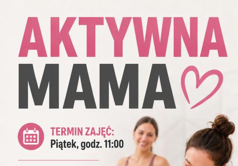 Aktywna Mama – zadbaj o siebie w ciąży i po porodzie!