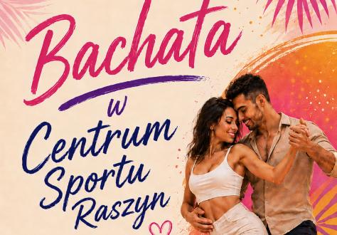 To już w poniedziałek! Bachata w Centrum Sportu Raszyn!
